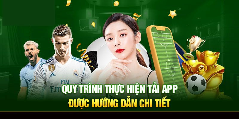 Tải ứng dụng nhà cái về điện thoại chỉ trong 3 phút